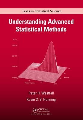 Understanding Advanced Statistical Methods by Westfall, Peter