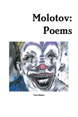 Molotov: Poems by Baker, Tom