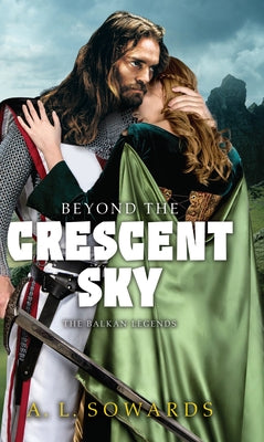 Beyond the Crescent Sky by Sowards, A. L.