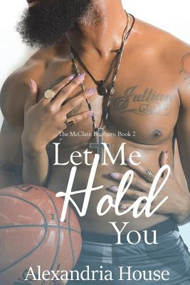 Let Me Hold You by House, Alexandria