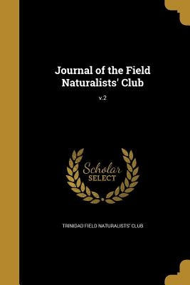Journal of the Field Naturalists' Club; v.2 by Trinidad Field Naturalists' Club