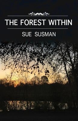 The Forest Within by Susman, Sue