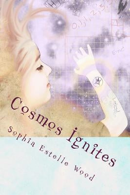 Cosmos Ignites: A sequel to Marie's Atlas by Ruddy Burkhart, Maureen