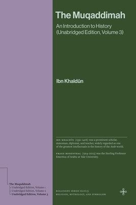 The Muqaddimah: An Introduction to History (Unabridged Edition, Volume 3) by Khaldûn, Ibn