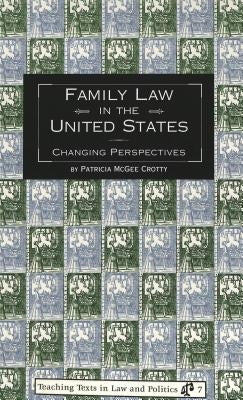 Family Law in the United States: Changing Perspectives by David Schulz