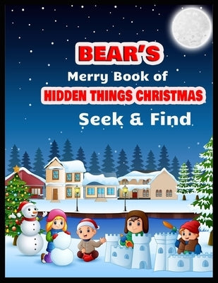 BEAR'S Merry Book of HIDDEN THINGS CHRISTMAS Seek & Find: High Quality Coloring, Hidden Pictures by Press, Shamonto