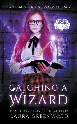 Catching A Wizard by Greenwood, Laura