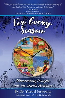 For Every Season: Illuminating Insights into the Jewish Holidays by Juskowitz, Yisroel