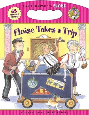 Eloise Takes a Trip [With 65 Reusabale Stickers] by Thompson, Kay