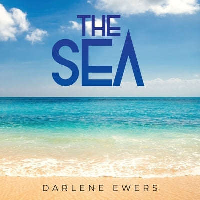 The Sea by Ewers, Darlene