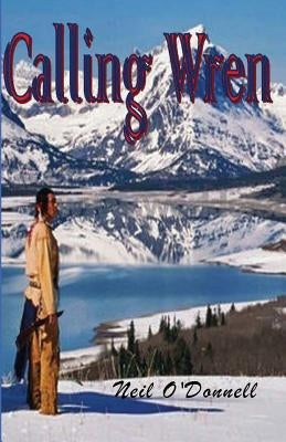 Calling Wren by O'Donnell, Neil