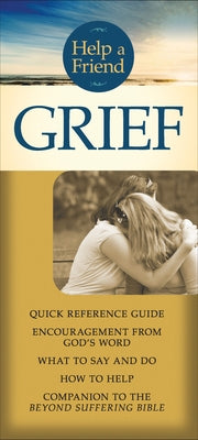 Help a Friend: Grief by Tada, Joni Eareckson