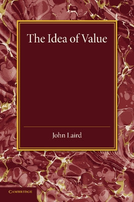 The Idea of Value by Laird, John
