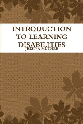 Introduction to Learning Disabilities by Muthee, Jessina