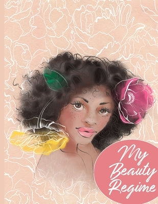 My Beauty Regime: Daily Rituals & Self Care Tracker With Bonus Face Charts by Meso Beautiful Press