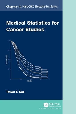 Medical Statistics for Cancer Studies by Cox, Trevor F.
