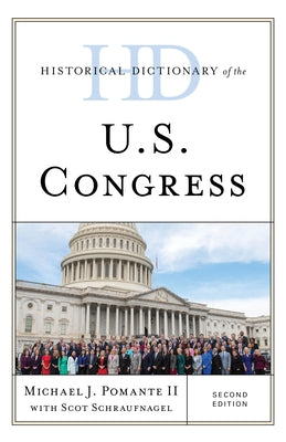 Historical Dictionary of the U.S. Congress by Pomante, Michael J.