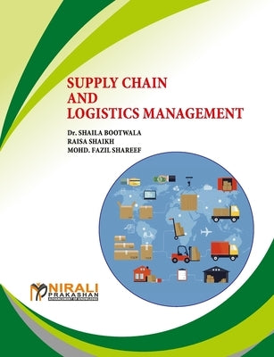 Supply Chain And Logistics Management by Bootwala, Shaila