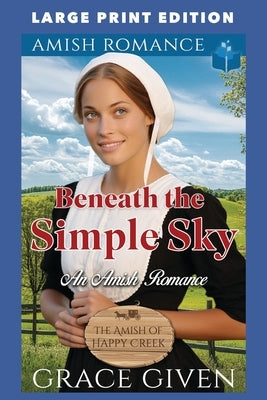 Beneath the Simple Sky: Large Print Edition by Given, Grace