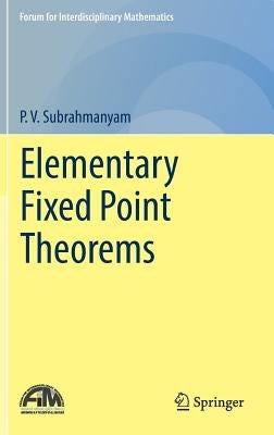 Elementary Fixed Point Theorems by Subrahmanyam, P. V.