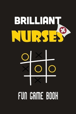 Brilliant Nurses fun game book: Nurse tic tac toe fun game book, Christmas Game Nurse Boys and Girls, Fun and Challenge to Play when you are on travel by Studio, Voloxx