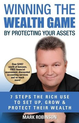 Winning The Wealth Game: By Protecting Your Assets by Robinson, Mark