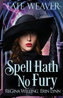 Spell Hath No Fury by Welling, Regina