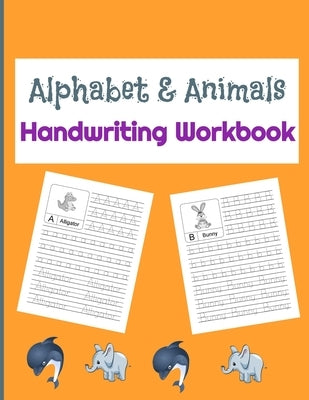 Alphabet & Animals Handwriting workbook: Alphabet Tracing Book for Preschoolers and Kids Ages 3-5 - 79 pages by Editions, Basics