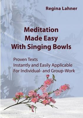 Meditation Made Easy: With Singing Bowls by Lahner, Regina