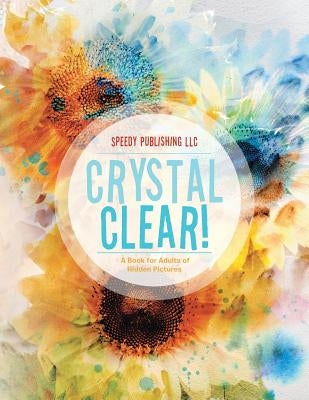 Crystal Clear! A Book for Adults of Hidden Pictures by Jupiter Kids