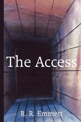 The Access by Emmett, R. R.