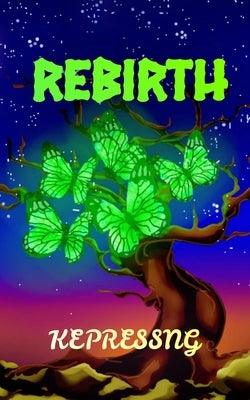 Rebirth by Kepressng