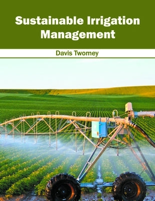 Sustainable Irrigation Management by Twomey, Davis