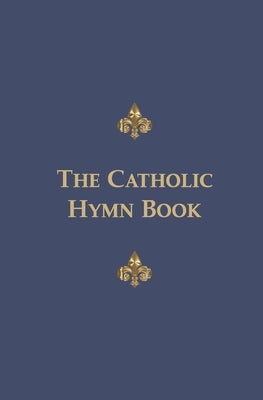 The Catholic Hymn Book: Melody Edition by The London Oratory