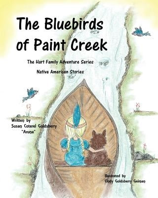 The Bluebirds of Paint Creek: The Hart Family Adventures Book 3 by Goldsberry, Susan Coterel