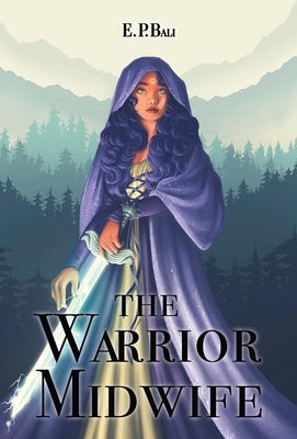 The Warrior Midwife by Bali, E. P.