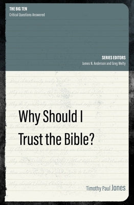 Why Should I Trust the Bible? by Jones, Timothy Paul