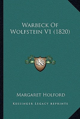 Warbeck Of Wolfstein V1 (1820) by Holford, Margaret