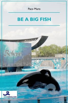 Be a Big Fish by Muro, Paco