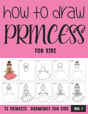How to Draw Princess for Kids - Vol 1 by Rai, Sonia