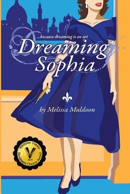 Dreaming Sophia: Because Dreaming is an art by Melissa, Muldoon