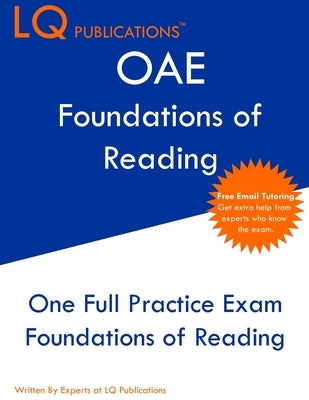 OAE Foundations of Reading: Free Online Tutoring - New 2021 Edition - The most updated practice exam questions. by Publications, Lq