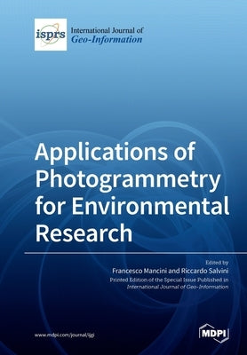 Applications of Photogrammetry for Environmental Research by Mancini, Francesco
