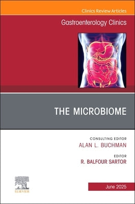 The Microbiome, an Issue of Gastroenterology Clinics of North America: Volume 54-2 by Sartor, R. Balfour