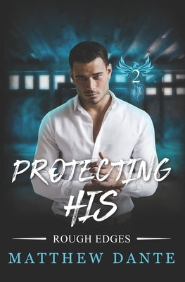 Protecting His by Dante, Matthew