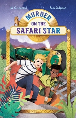 Murder on the Safari Star: Adventures on Trains #3 by Leonard, M. G.