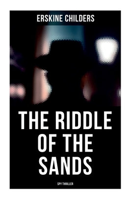 The Riddle of the Sands (Spy Thriller) by Childers, Erskine