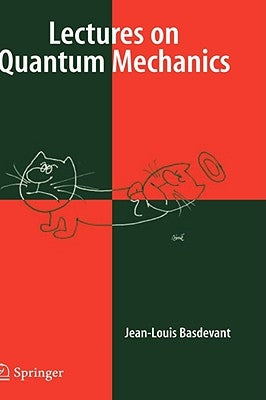 Lectures on Quantum Mechanics by Basdevant, Jean-Louis