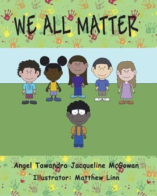 We All Matter by Tawandra, Angel