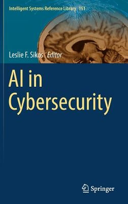 AI in Cybersecurity by Sikos, Leslie F.